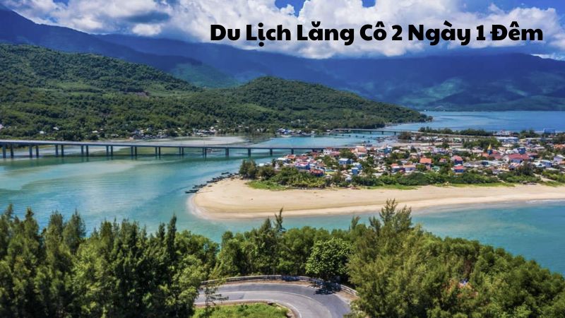 Du Lịch Lăng Cô 2 Ngày 1 Đêm