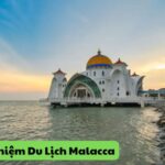 Kinh Nghiệm Du Lịch Malacca